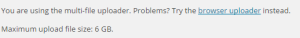 Maximum upload size 6gb