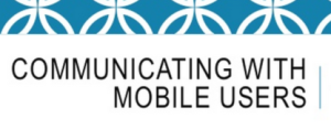 Communicating with Mobile Users